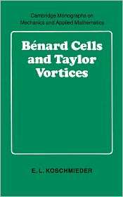 Benard Cells and Taylor Vortices, (0521402042), E. L. Koschmieder 