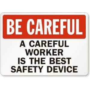 Be Careful A Careful Worker Is The Best Safety Device Laminated Vinyl 
