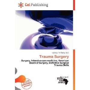  Trauma Surgery (9786200566812) Iustinus Tim Avery Books