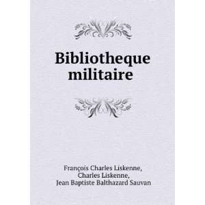   , Jean Baptiste Balthazard Sauvan FranÃ§ois Charles Liskenne Books
