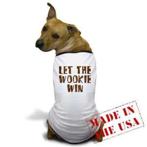  LET THE WOOKIE WIN Funny Dog T Shirt by  Pet 
