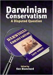 Darwinian Conservatism A Disputed Question, (1845401565), Larry 