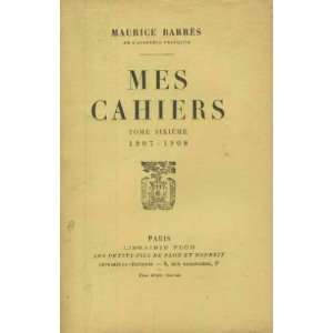  mes cahiers tome 6/ 1907 1908 Barres Maurice Books