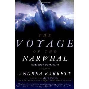   The Voyage of the Narwhal A Novel [Paperback] Andrea Barrett Books
