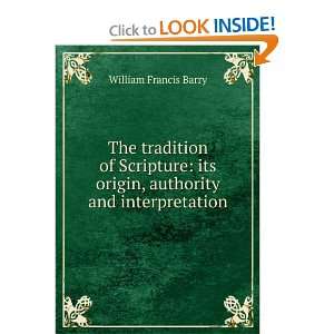   its origin, authority and interpretation William Francis Barry Books
