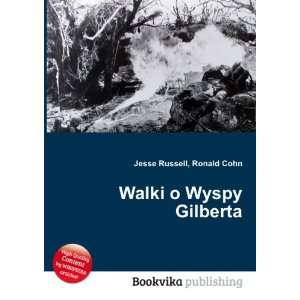  Walki o Wyspy Gilberta Ronald Cohn Jesse Russell Books
