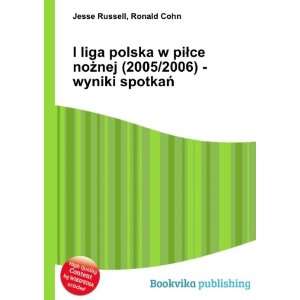   (2005/2006)   wyniki spotkaÅ Ronald Cohn Jesse Russell Books