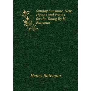   New Hymns and Poems for the Young By H. Bateman. Henry Bateman Books