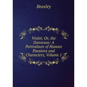   Portraiture of Human Passions and Characters, Volume 1 Beasley Books
