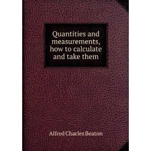   , how to calculate and take them Alfred Charles Beaton Books