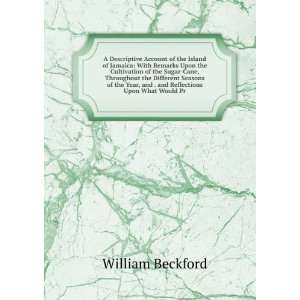   , and . and Reflections Upon What Would Pr William Beckford Books