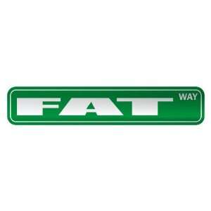   FAT WAY  STREET SIGN ADJETIVE