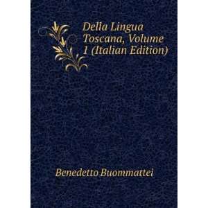   , Volume 1 (Italian Edition) Benedetto Buommattei  Books