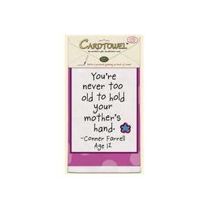   Greeting Card Towel You Are Never Too Old to Hold Your Mothers Hand