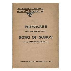  The Book of Proverbs / by George R. Berry ; the Song of Songs 