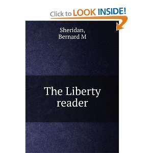  The Liberty reader Bernard M Sheridan Books