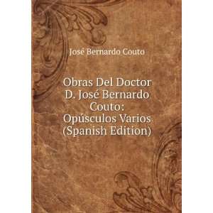   OpÃºsculos Varios (Spanish Edition) JosÃ© Bernardo Couto Books