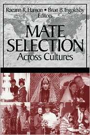 Mate Selection Across Cultures, (0761925929), Raeann R. Hamon 