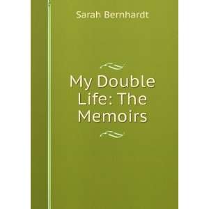  My Double Life Sarah Bernhardt Books