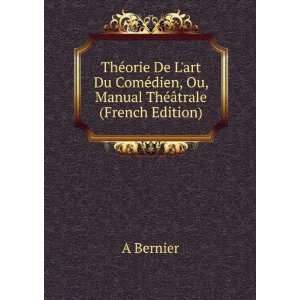   ©dien, Ou, Manual ThÃ©Ã¢trale (French Edition) A Bernier Books