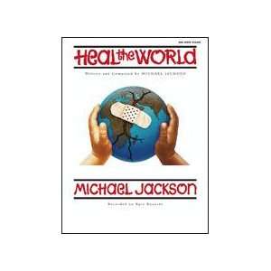 Heal the World Written and composed by Michael Jackson / arr. Carol 