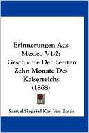 Erinnerungen Aus Mexico V1 2 Samuel Siegfried Karl Von Basch
