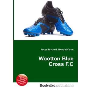 Wootton Blue Cross F.C. Ronald Cohn Jesse Russell Books
