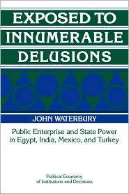 Exposed to Innumerable Delusions Public Enterprise and State Power in 