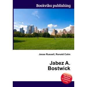  Jabez A. Bostwick Ronald Cohn Jesse Russell Books