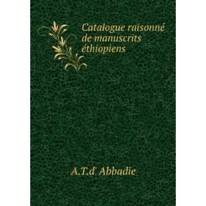  raisonnÃ© de manuscrits Ã©thiopiens . A.T.d Abbadie Books