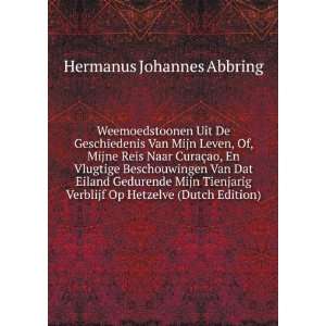   Verblijf Op Hetzelve (Dutch Edition) Hermanus Johannes Abbring Books