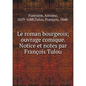  Le roman bourgeois; ouvrage comique. Notice et notes par 