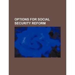  Options for social security reform (9781234318307) U.S 