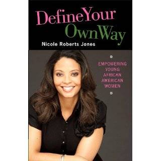 Define Your Own Way Empowering Young African American Women by Nicole 