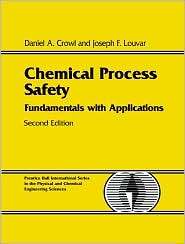 Chemical Process Safety Fundamentals with Applications, (0130181765 