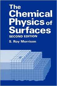 The Chemical Physics of Surfaces, (0306435497), S. Roy Morrison 