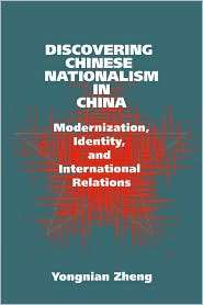 Discovering Chinese Nationalism in China Modernization, Identity, and 