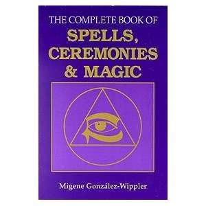   Book of Spells, Ceremonies & Magic by Gonzalez Wipp