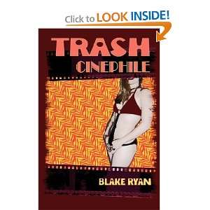  Trash Cinephile [Paperback] Blake Ryan Books