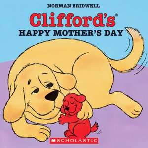   Cliffords Happy Mothers Day by Norman Bridwell 