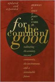 For the Common Good Redirecting the Economy toward Community, the 