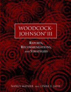 Woodcock Johnson III Reports, Recommendations, and Str 9780471419990 