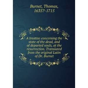  the original Latin of Dr. Burnet Thomas, 1635? 1715 Burnet Books