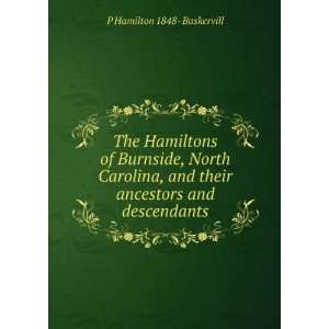 The Hamiltons of Burnside, North Carolina, and their ancestors and 