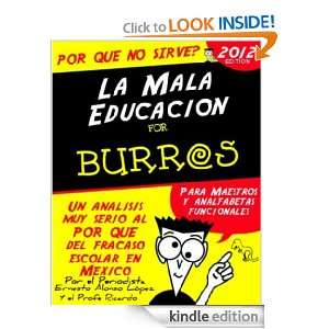 La Mala Educacion For Burros (Spanish Edition) Ernesto Lopez, Ricardo 