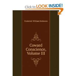  Coward Conscience, Volume III Frederick William Robinson Books