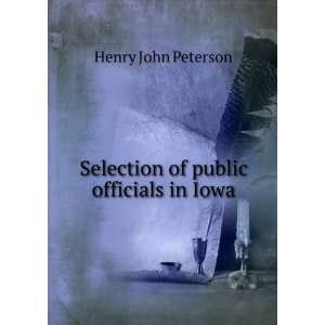  Selection of public officials in Iowa Henry John Peterson Books