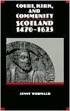 Court, Kirk, and Community Scotland 1470   1625, (0748602763 