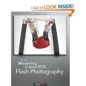  Mastering Canon EOS Flash Photography [Paperback] NK Guy 