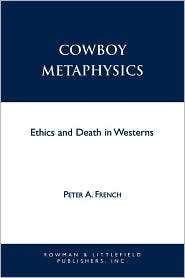 Cowboy Metaphysics Ethics and Death in Westerns, (084768671X), Peter 